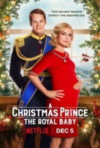 Постер Принц на Рождество: Королевское дитя (2019) (A Christmas Prince: The Royal Baby)